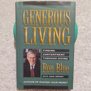 GENEROUS LIVING*Finding Contentment Through Giving by Ron Blue